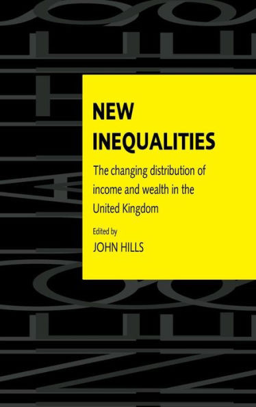 New Inequalities: The Changing Distribution of Income and Wealth in the UK