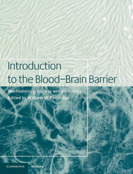 Introduction to the Blood-Brain Barrier: Methodology, Biology and Pathology