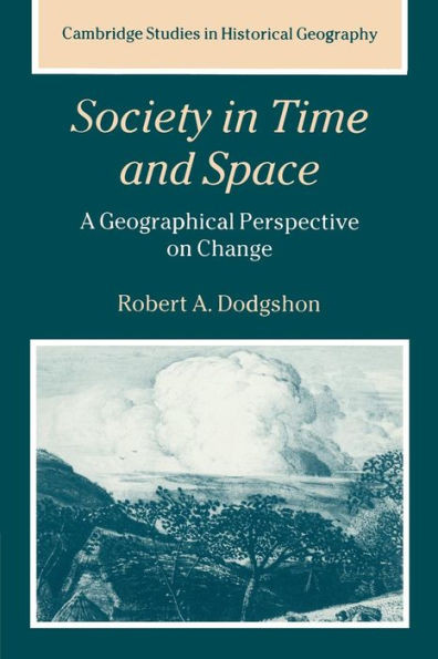 Society in Time and Space: A Geographical Perspective on Change