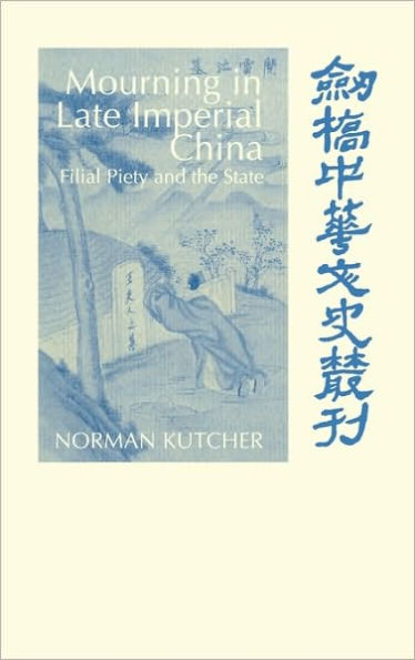 Mourning in Late Imperial China: Filial Piety and the State