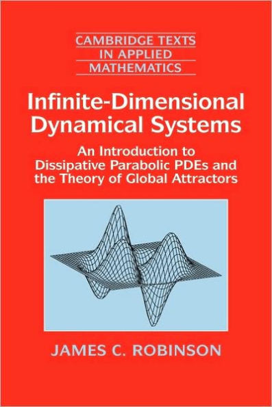 Infinite-Dimensional Dynamical Systems: An Introduction to Dissipative Parabolic Pdes and the Theory of Global Attractors