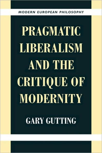 Pragmatic Liberalism and the Critique of Modernity
