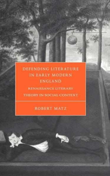 Defending Literature in Early Modern England: Renaissance Literary Theory in Social Context