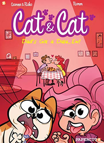 Cat and Cat #3: My Dad’s Got a Date… Ew! (Cat & Cat, 3)
