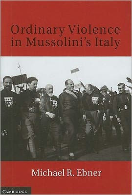 Ordinary Violence in Mussolini's Italy