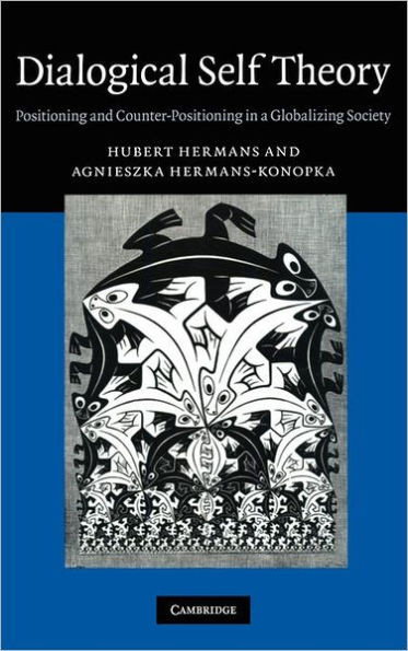 Dialogical Self Theory: Positioning and Counter-Positioning in a Globalizing Society