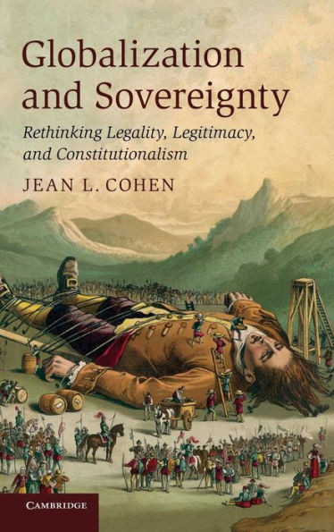 Globalization and Sovereignty: Rethinking Legality, Legitimacy, and Constitutionalism