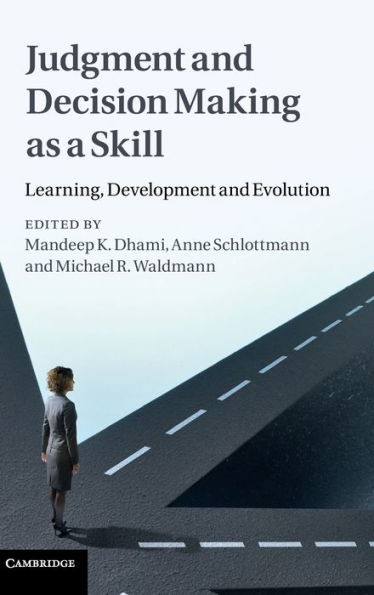 Judgment and Decision Making as a Skill