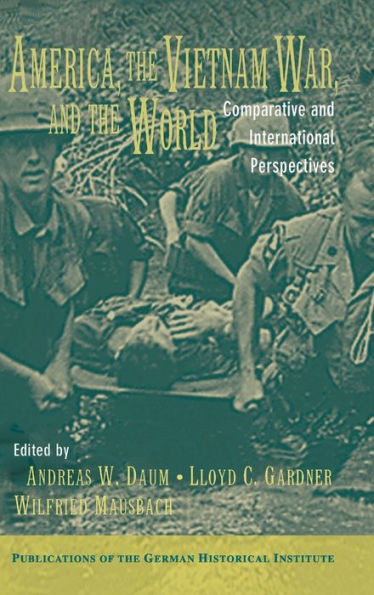 America, the Vietnam War, and the World: Comparative and International Perspectives