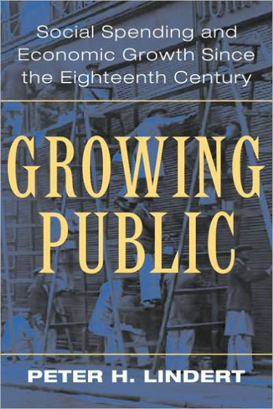 Growing Public: Volume 1, the Story: Social Spending and Economic Growth Since the Eighteenth Century
