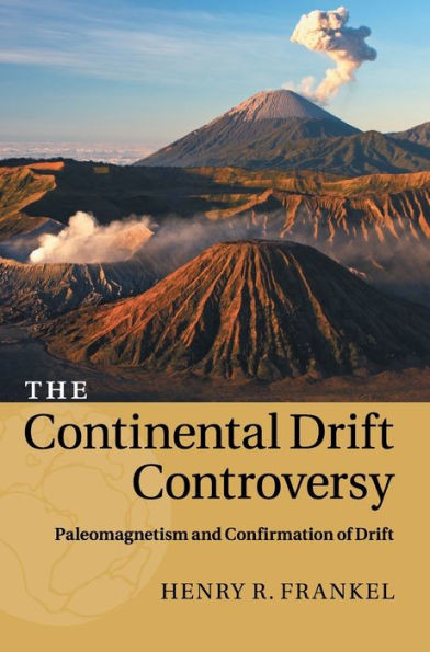 The Continental Drift Controversy: Paleomagnetism and Confirmation of Drift