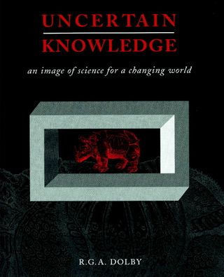 Uncertain Knowledge: An Image of Science for a Changing World