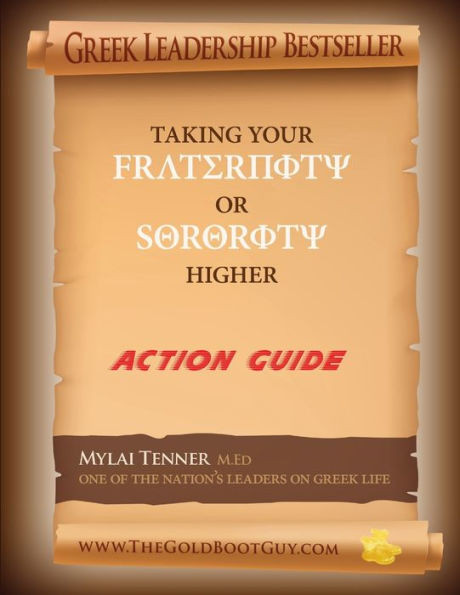 New Updated & Improved Greek Leadership Taking Your Fraternity or Sorority Higher: Action Guide