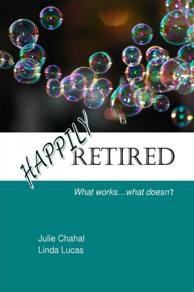 Happily Retired: What works ... what doesn't