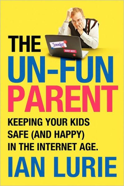 The UnFun Parent: Keeping your kids safe online