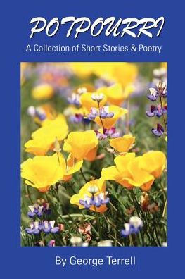 Potpourri: A Collection of Short Stories & Poetry