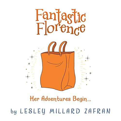 Fantastic Florence: Her Adventures Begin