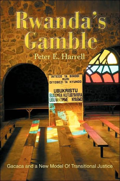 Rwanda's Gamble: Gacaca and a New Model Of Transitional Justice