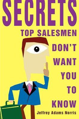 Secrets Top Salesmen Don't Want You To Know