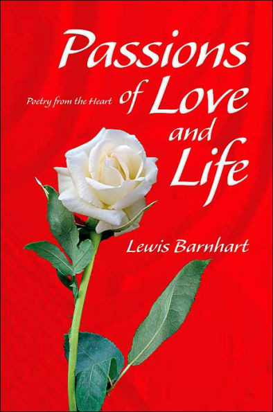 Passions of Love and Life: Poetry from the Heart