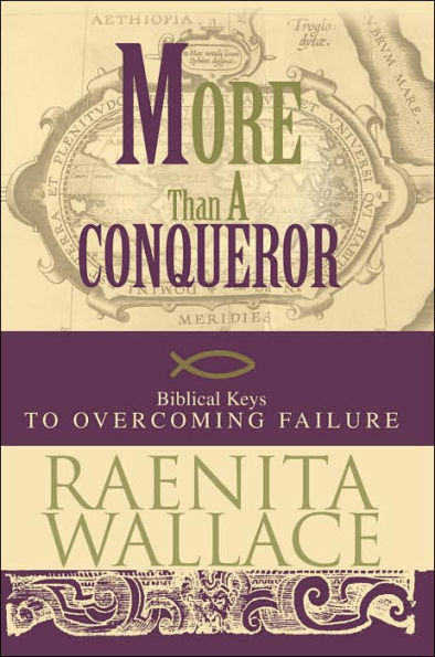 More Than A Conqueror: Biblical Keys to Overcoming Failure