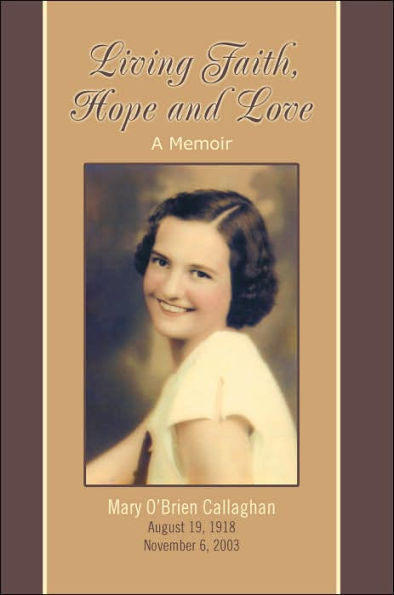 Living Faith, Hope and Love: A Memoir
