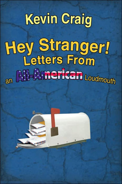Hey Stranger! Letters from an All-American Loudmouth