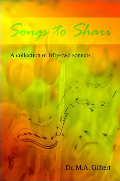 Songs to Shari: A collection of fifty-two sonnets
