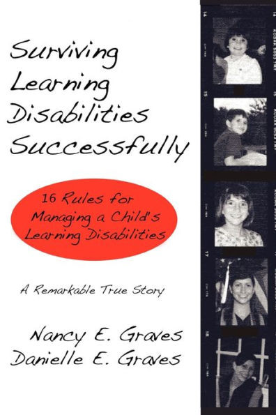 Surviving Learning Disabilities Successfully: 16 Rules for Managing a Child's Learning Disabilities