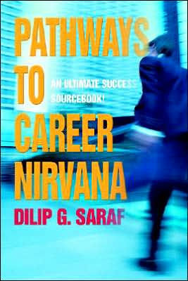 Pathways to Career Nirvana: An Ultimate Success Sourcebook!