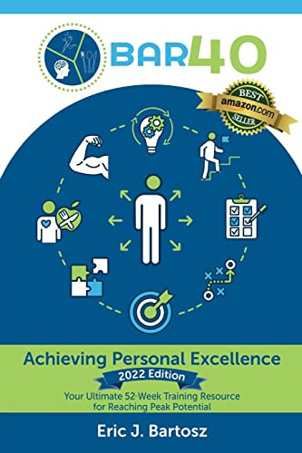 BAR40-Achieving Personal Excellence: Your Ultimate 52 Week Training Resource for Reaching Peak Potential