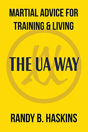 Martial Advice for Training and Living: The Ua Way