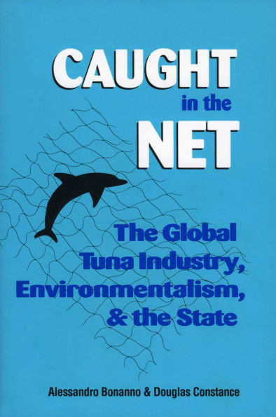 Caught in the Net: The Global Tuna Industry, Environmentalism, and the State