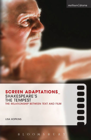 Screen Adaptations: The Tempest: A close study of the relationship between text and film