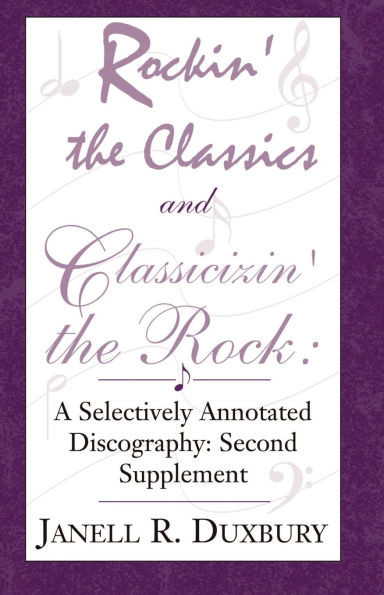 Rockin' the Classics and Classicizin' the Rock: A Selectively Annotated Discography: Second Supplement