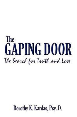 The Gaping Door: The Search for Truth and Love