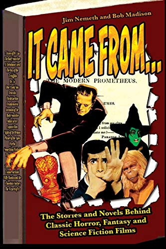It Came From ...The Stories and Novels Behind Classic Horror, Fantasy and Science Fiction Films