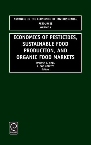 Economics of Pesticides, Sustainable Food Production, and Organic Food Markets