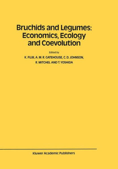 Bruchids and Legumes: Economics, Ecology and Coevolution: Proceedings of the Second International Symposium on Bruchids and Legumes (Isbl-2) Held at O