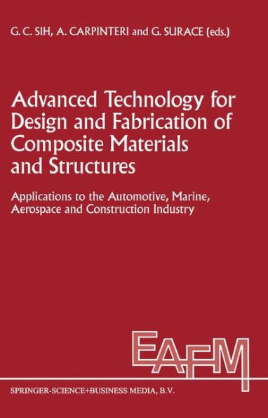 Advanced Technology for Design and Fabrication of Composite Materials and Structures: Applications to the Automotive, Marine, Aerospace and Constructi