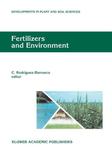 Fertilizers and Environment: Proceedings of the International Symposium ""Fertilizers and Environment"", Held in Salamanca, Spain, 26-29, September, 199