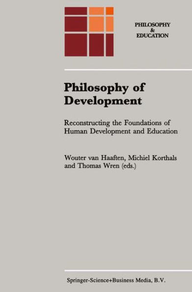Philosophy of Development: Reconstructing the Foundations of Human Development and Education
