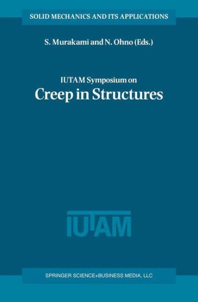 Iutam Symposium on Creep in Structures