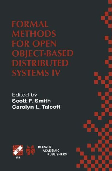 Formal Methods for Open Object-Based Distributed Systems IV: Ifip Tc6/Wg6.1. Fourth International Conference on Formal Methods for Open Object-Based D