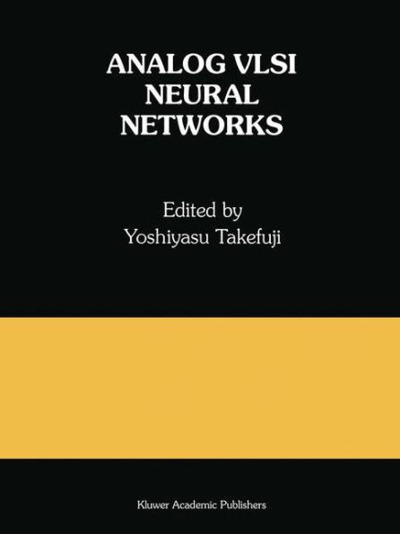 Analog VLSI Neural Networks: A Special Issue of Analog Integrated Circuits and Signal Processing