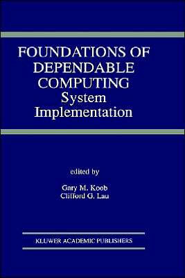 Foundations of Dependable Computing: System Implementation