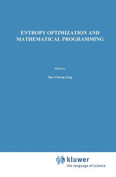 Entropy Optimization and Mathematical Programming