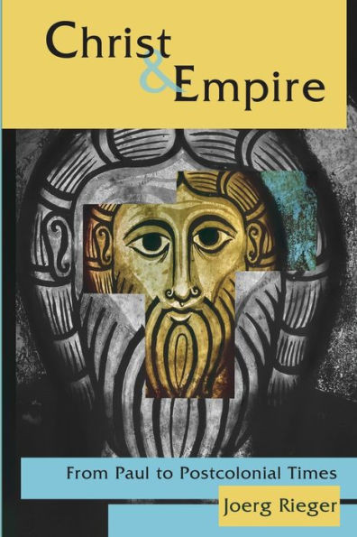 Christ and Empire: From Paul to Postcolonial Times