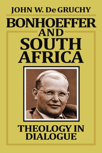Bonhoeffer and South Africa: Theology in Dialogue
