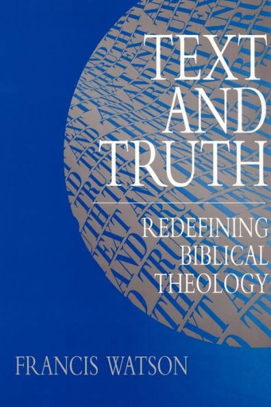 Text and Truth: Redefining Biblical Theology